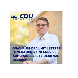 CDU: „Onay muss Deal mit Letzter Generation nach Angriff auf Grundgesetz-Denkmal beenden“